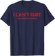 I Can't Flirt I'm Afraid of Women (auf der Rückseite) Lustiges Dating T-Shirt - T-Shirt | Navy