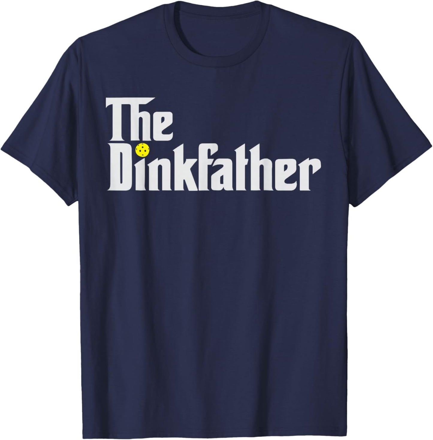 Dinkfather Funny Pickleball Player & Coach Dad Paddleball T-Shirt - T-Shirt | Navy