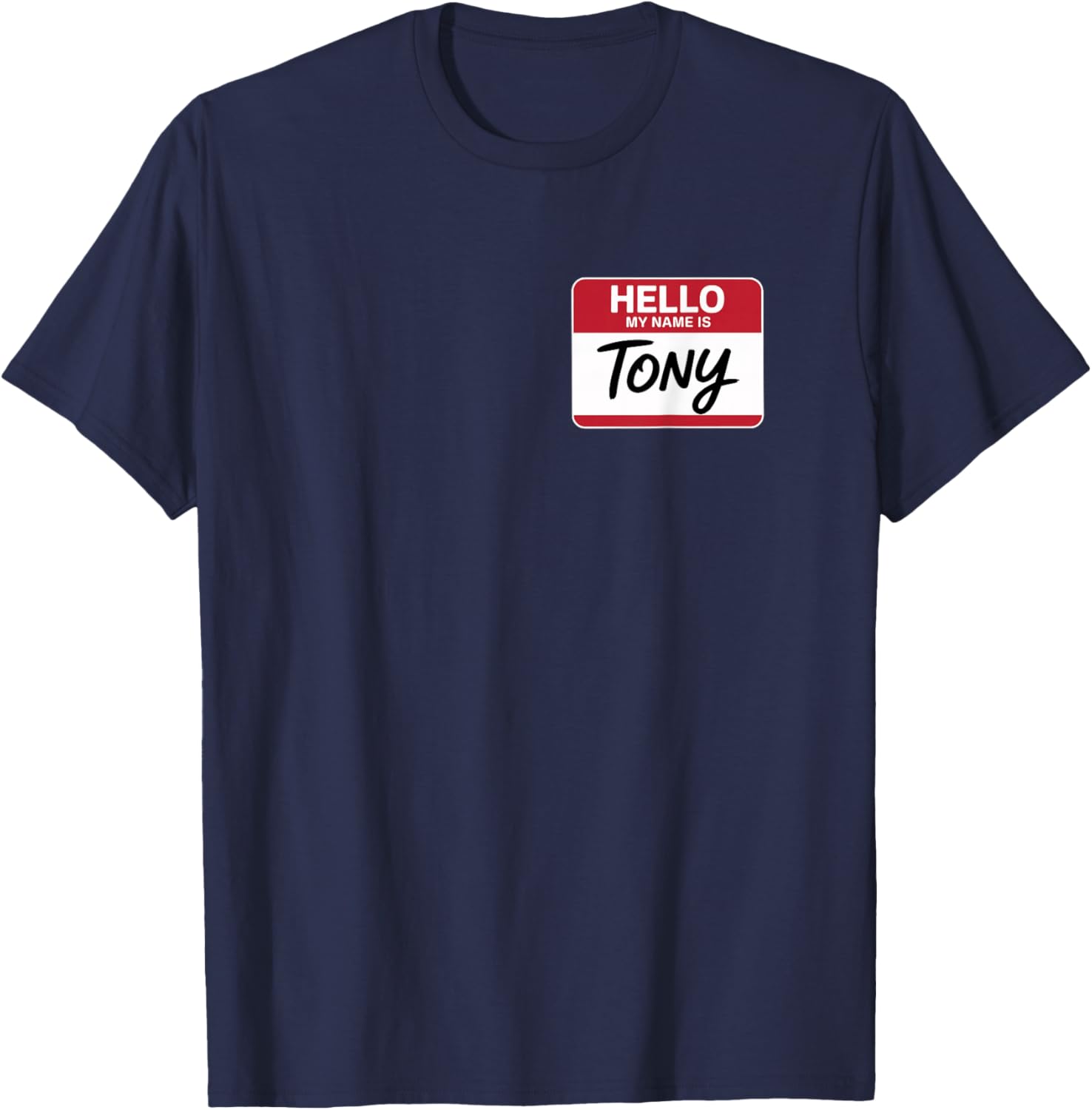 Hello My Name is Tony Name tag for Tony T-Shirt - T-Shirt | Navy