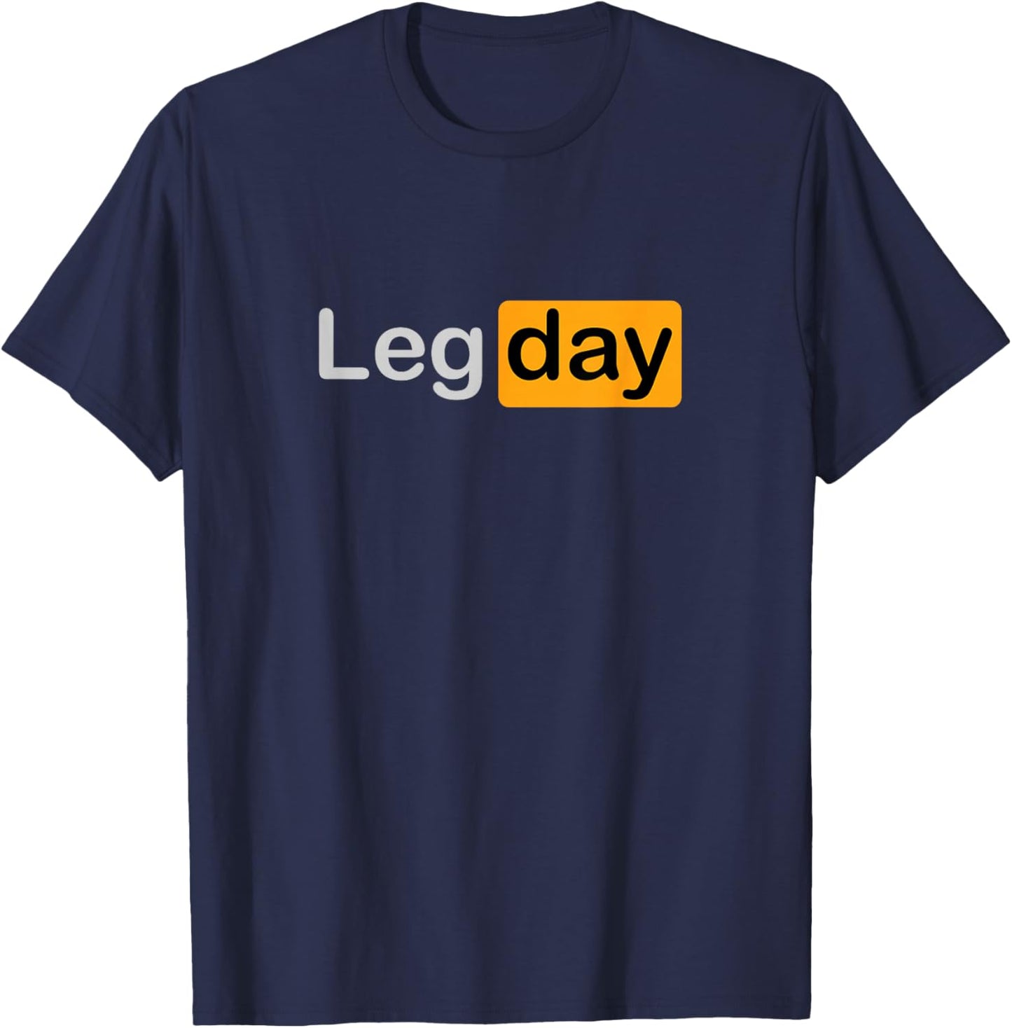 Leg Day | Fun Motivation Gym T-Shirt - T-Shirt | Navy