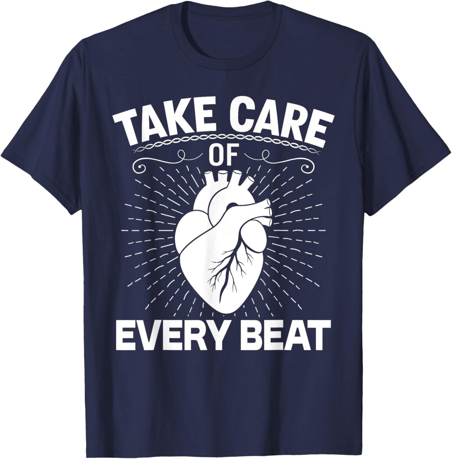 Take Care of Every Beat Funny Doctor Cardiology Cardiologist T-Shirt - T-Shirt | Navy