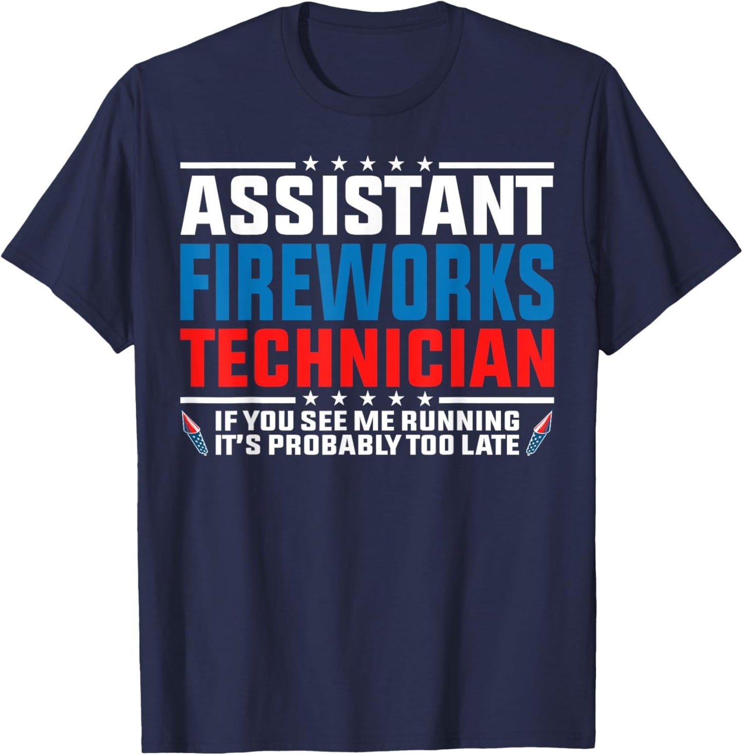 Assistant fireworks technician if you see Funny 4th Of July Men T-Shirt - T-Shirt | Navy