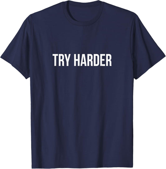 Try Harder T-Shirt - T-Shirt | Navy