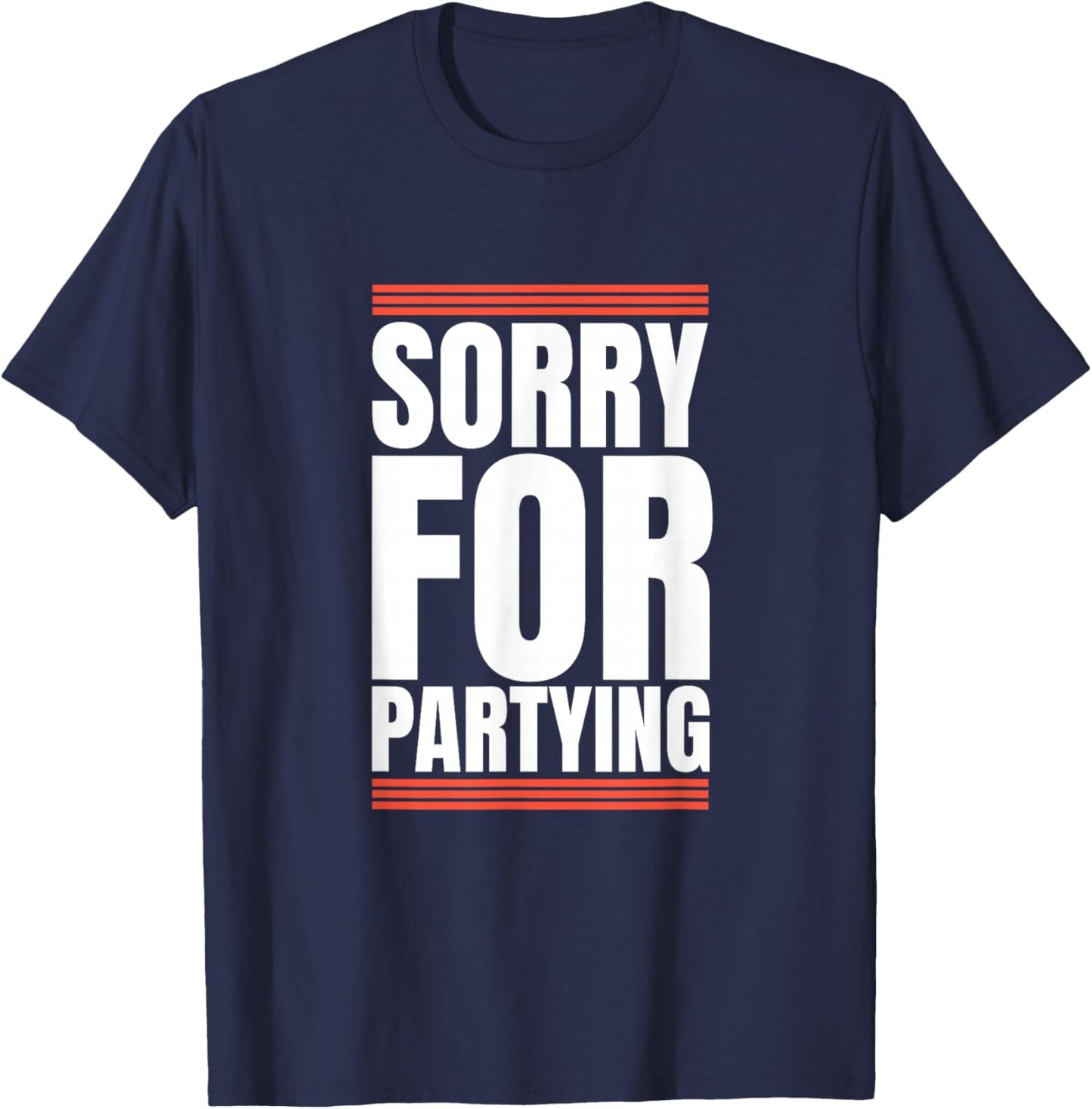 Sorry Funny For Partying Halloween Present Birthday Festival T-Shirt - T-Shirt | Navy