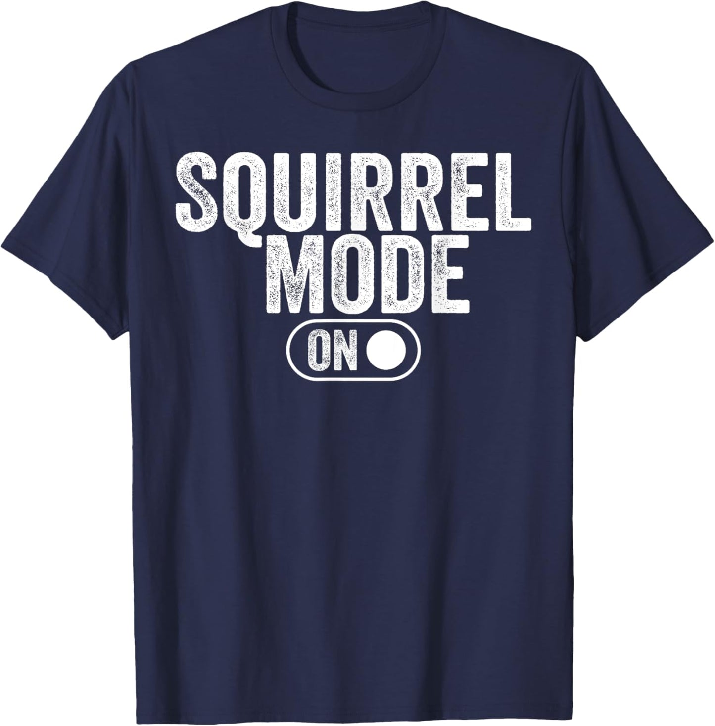 Squirrel Mode On Costume Funny Nut Gatherer Idea Animal T-Shirt - T-Shirt | Navy