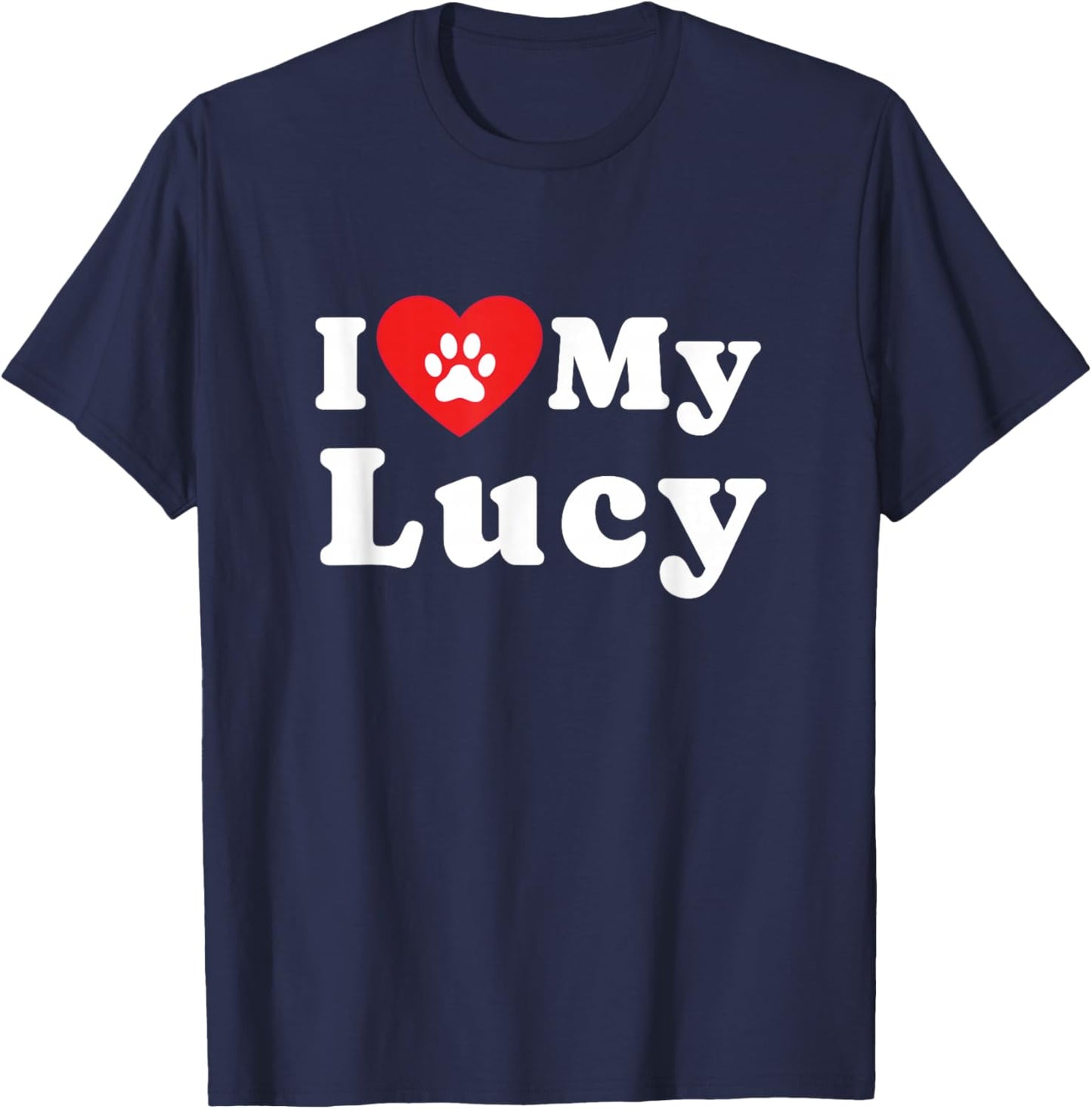 I Love My Lucy Dog Owner Pet Dog Lover T-Shirt - T-Shirt | Navy
