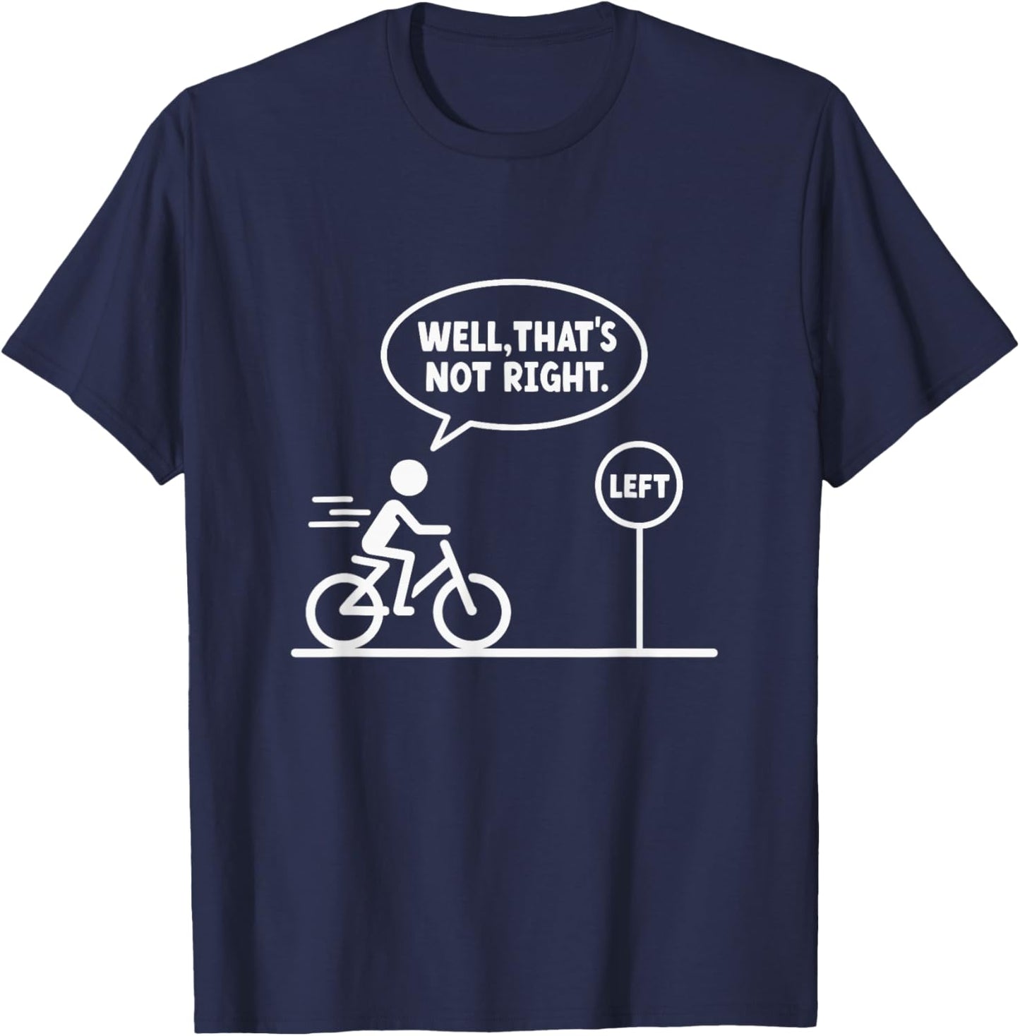 Funny Stick Figures Man Meme Sarcastic Well That's Not Right T-Shirt - T-Shirt | Navy