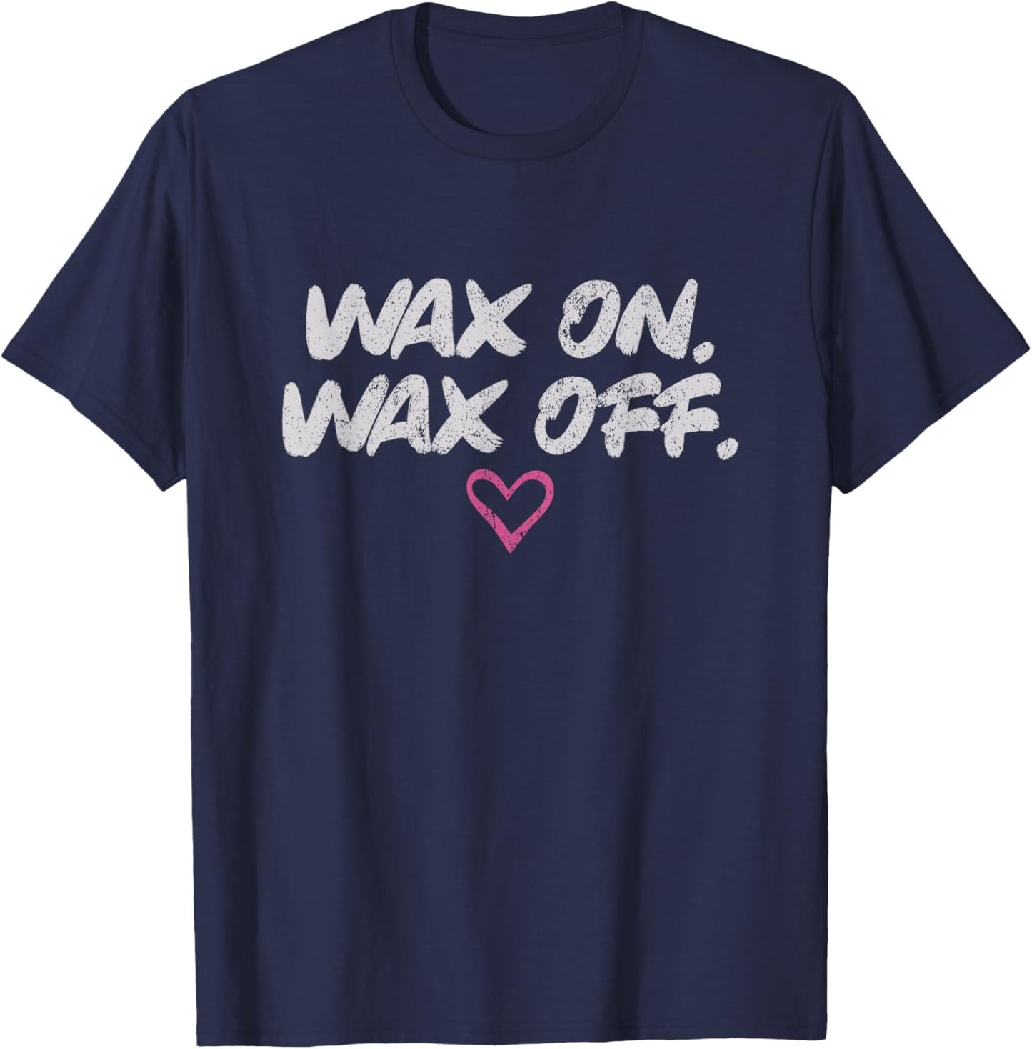 Vintage Wax On Wax Off Waxing Wax Esthetician Waxer T-Shirt - T-Shirt | Navy