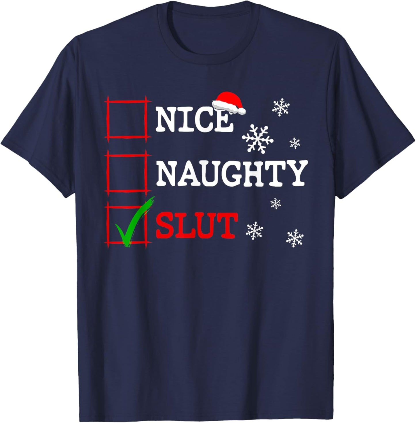 Nice Naughty Slut Christmas List Funny Festive Santa Hat T-Shirt - T-Shirt | Navy
