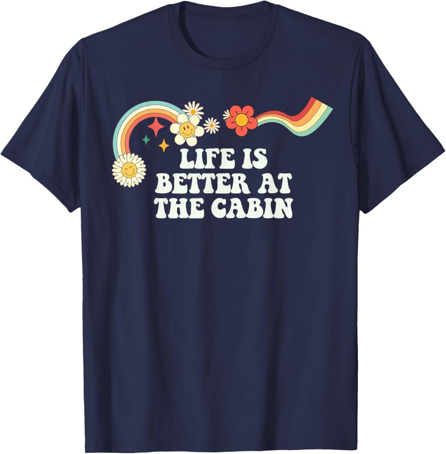 Groovy Script Funny Life is Better at the Cabin, Retro Quote T-Shirt - T-Shirt | Navy