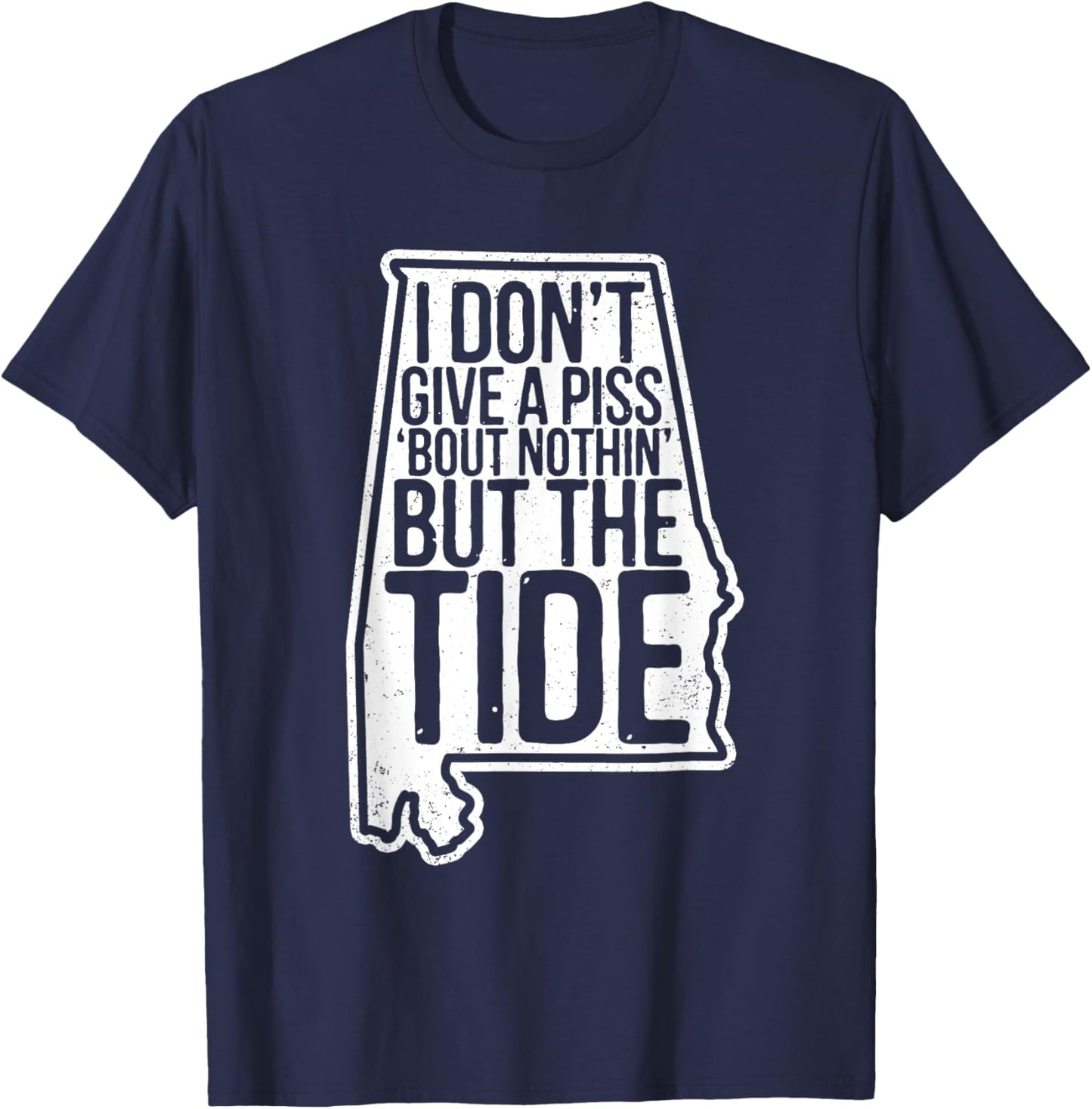 I Don’t Give A Piss About Nothing But The Tide Funny Label T-Shirt - T-Shirt | Navy