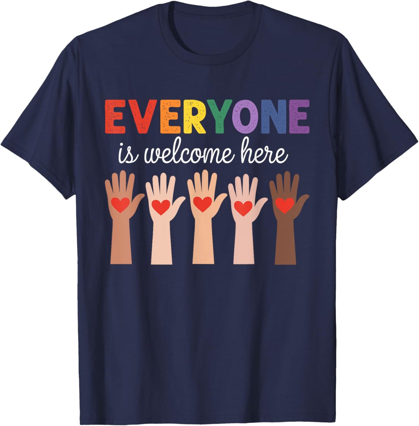 Everyone Is Welcome Here Funny Teacher Quote T-Shirt - T-Shirt | Navy