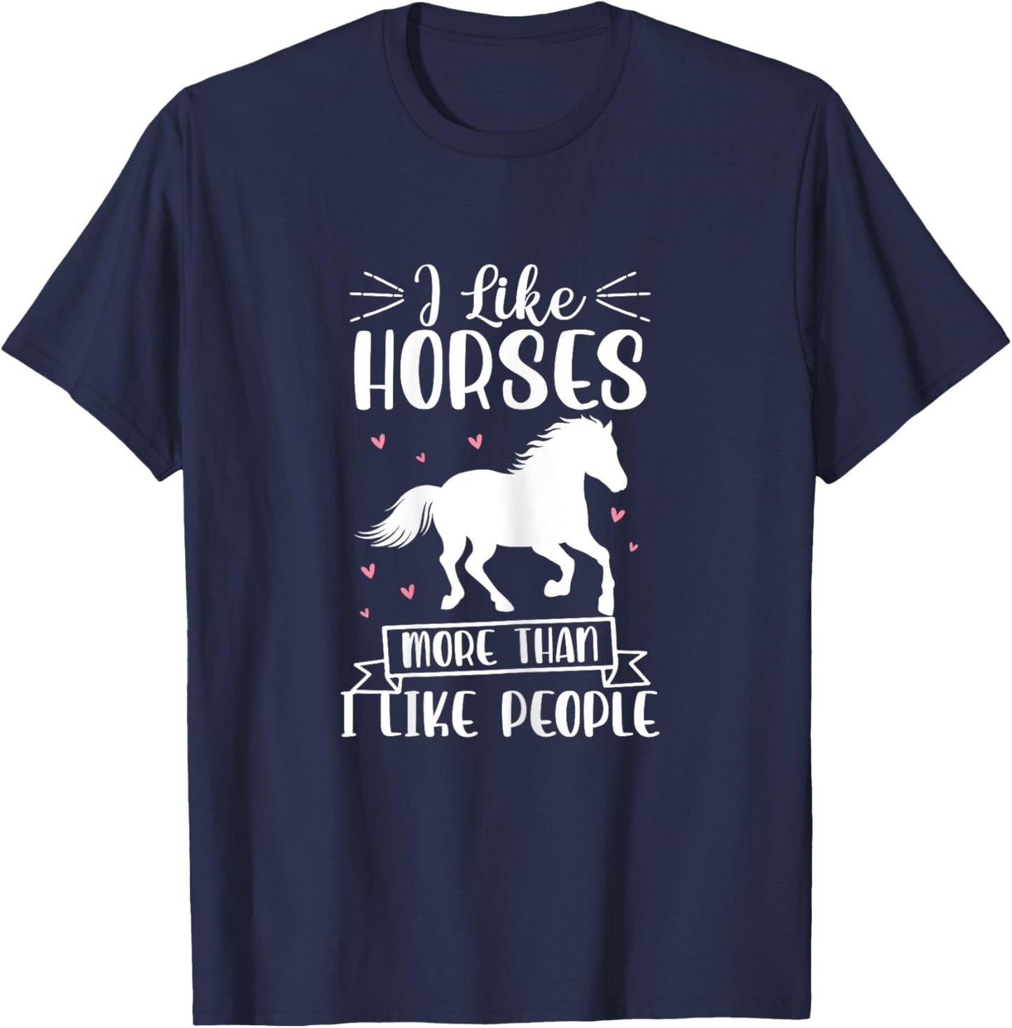 I Like Horses More Than I Like People Horse Lover Equestrian T-Shirt - T-Shirt | Navy