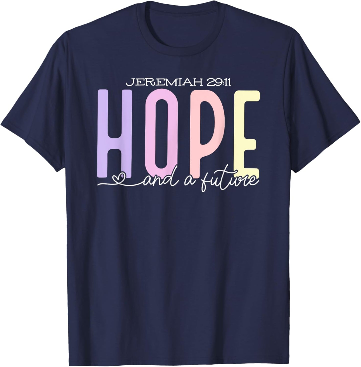 Jeremiah 29:11 - Hope & A Future T-Shirt - T-Shirt | Navy