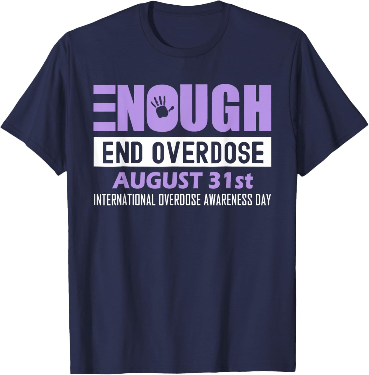 Enough End Overdose International Awareness Day T-Shirt - T-Shirt | Navy