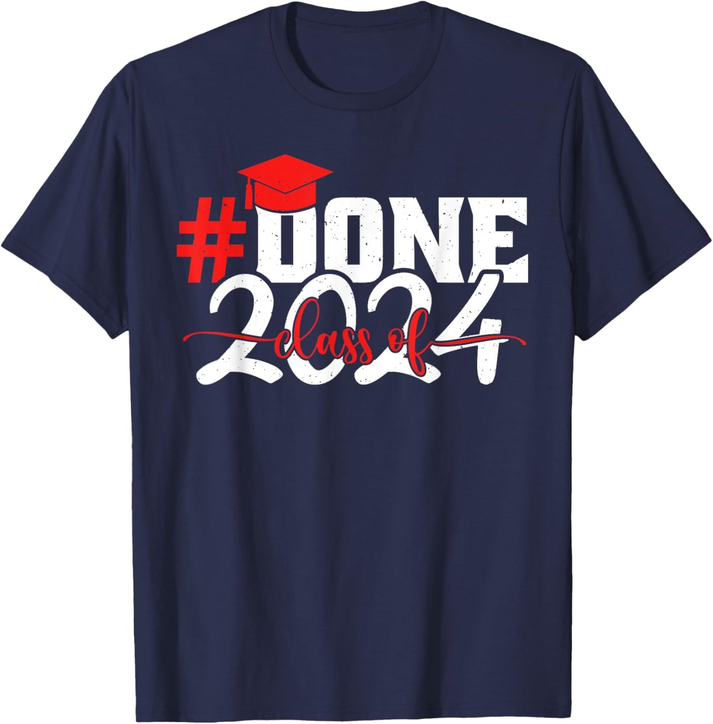 #done Class of 2024 Graduation Him Grad Seniors 2024 T-Shirt - T-Shirt | Navy