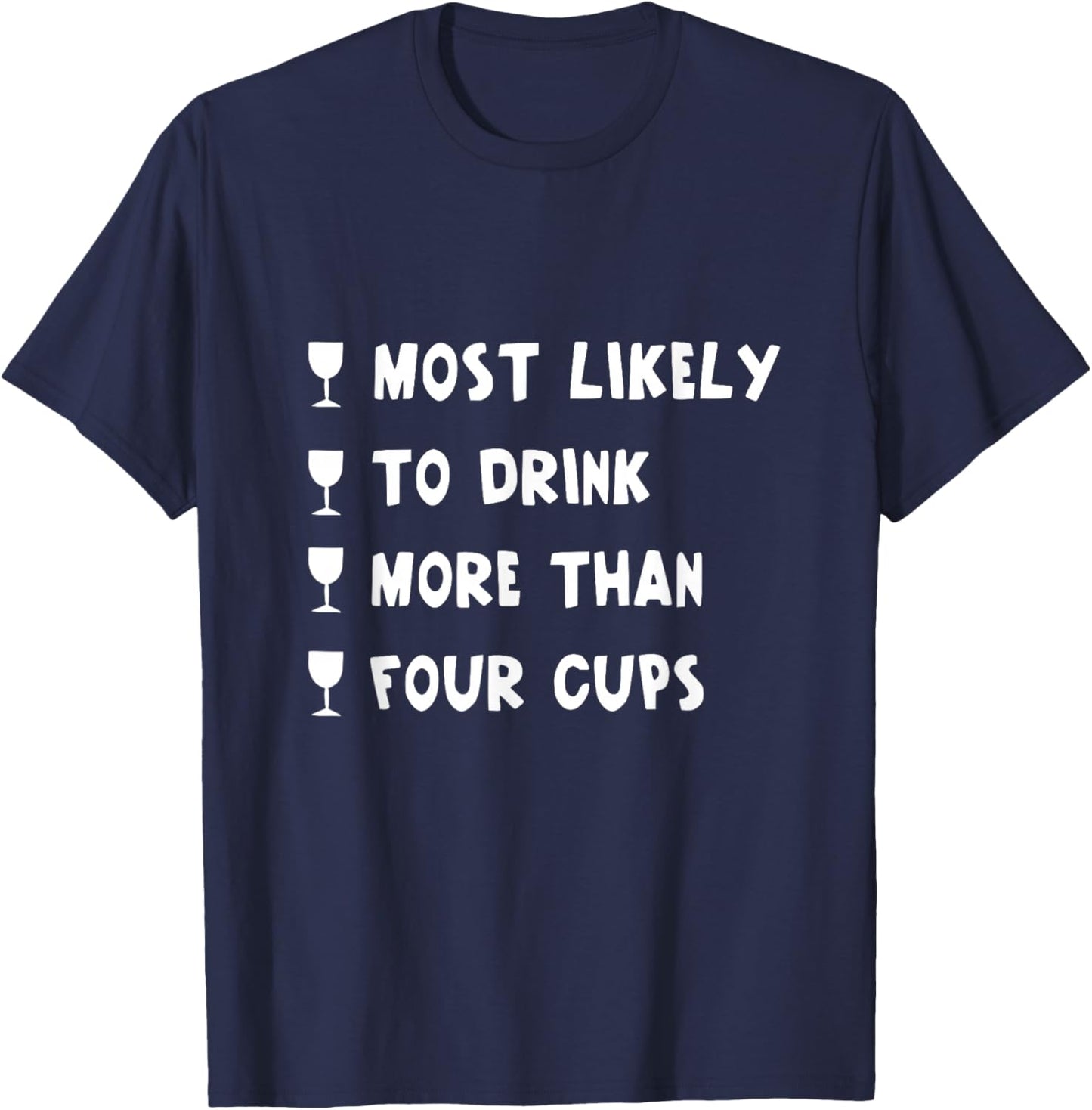 Most Likely to Have More Than 4 Cups - Funny Happy Passover T-Shirt - T-Shirt | Navy