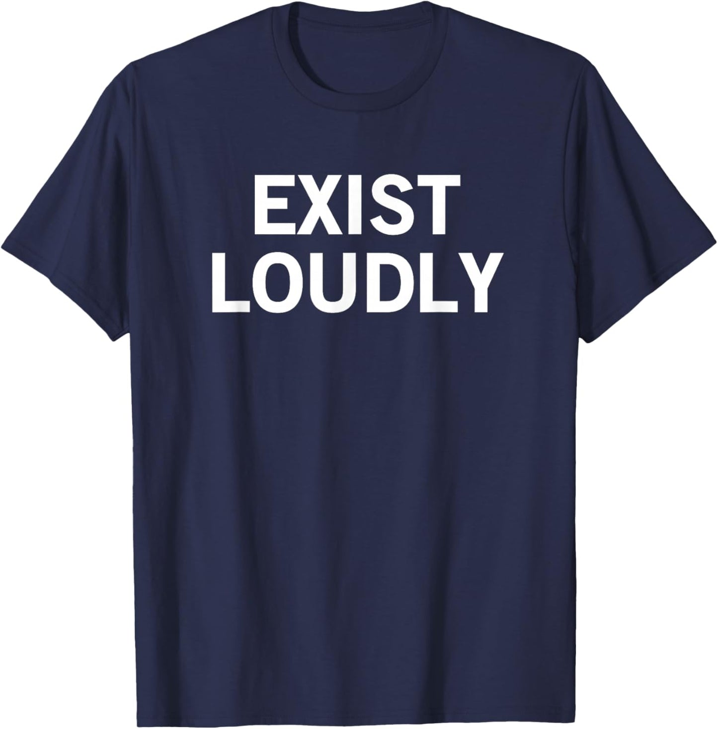 Exist Loudly T-Shirt - T-Shirt | Navy