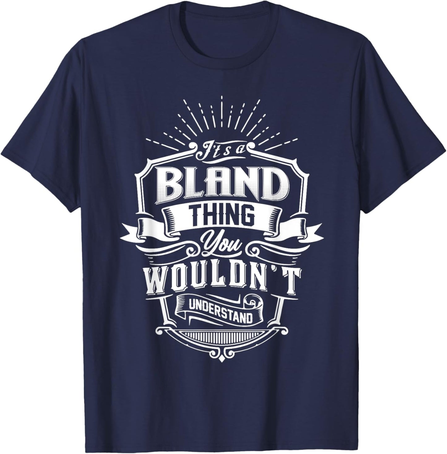 It's A BLAND Thing You Wouldn't Understand Name Vintage T-Shirt - T-Shirt | Navy
