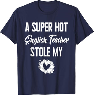 A Super Hot English Teacher Stole My Heart Cute I Love T-Shirt - T-Shirt | Navy