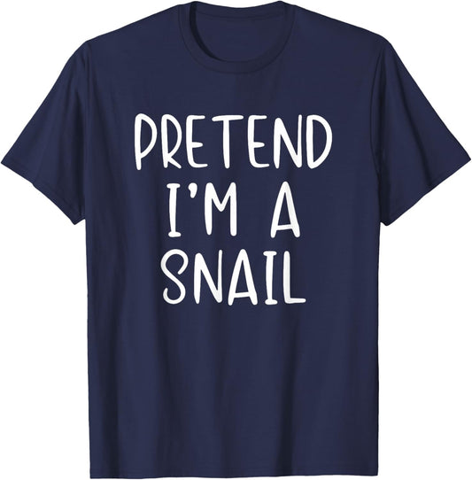 Pretend I'm A Snail Costume Halloween Simple Funny T-Shirt - T-Shirt | Navy
