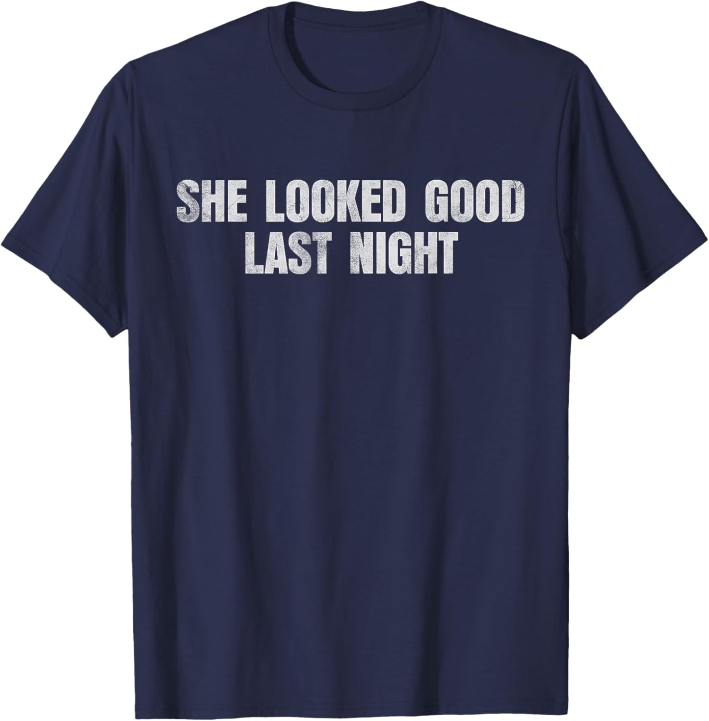 She Looked Good Last Night Vintage T-Shirt - T-Shirt | Navy