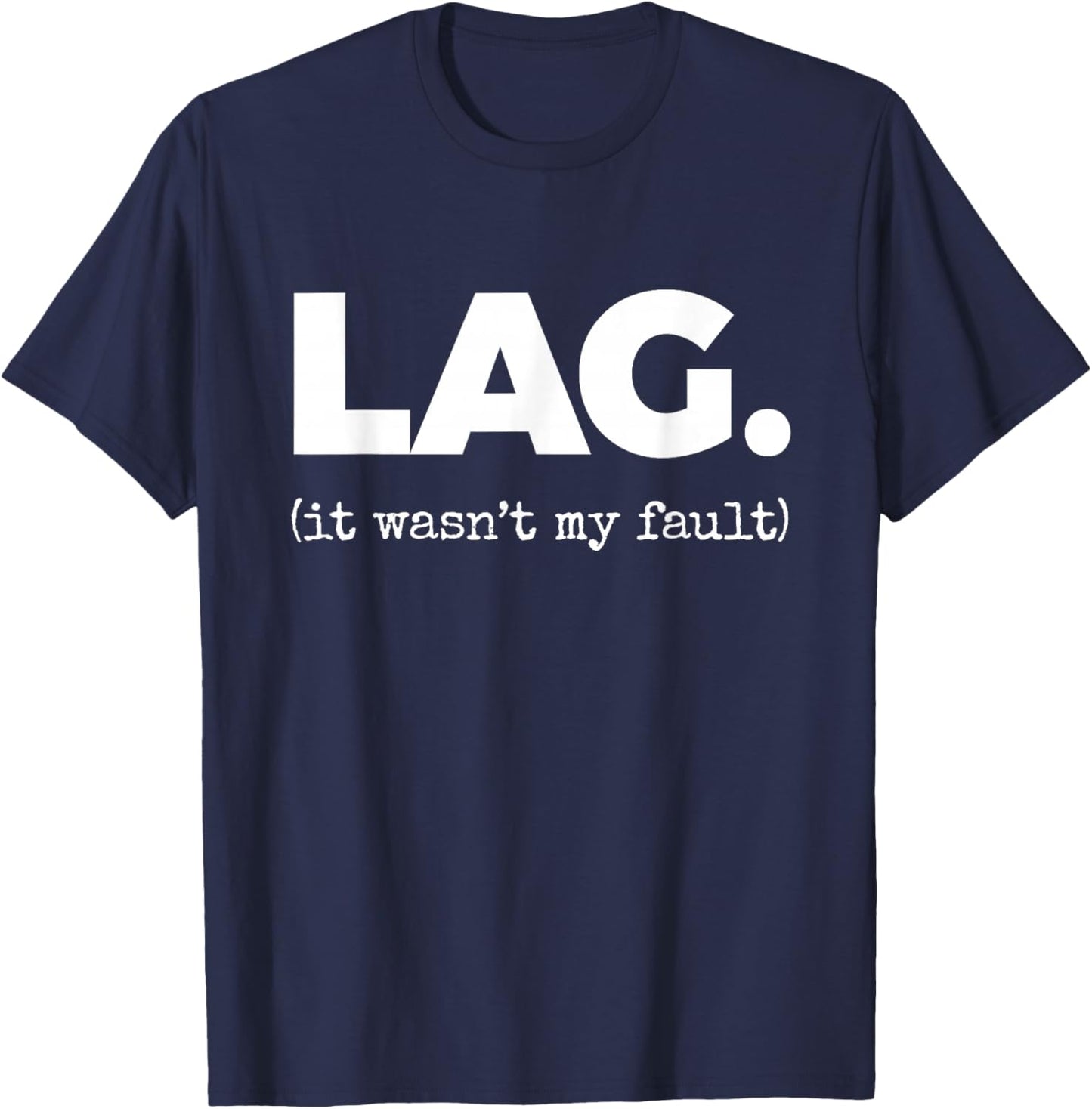 LAG. (it Wasn't My Fault) T-Shirt - T-Shirt | Navy