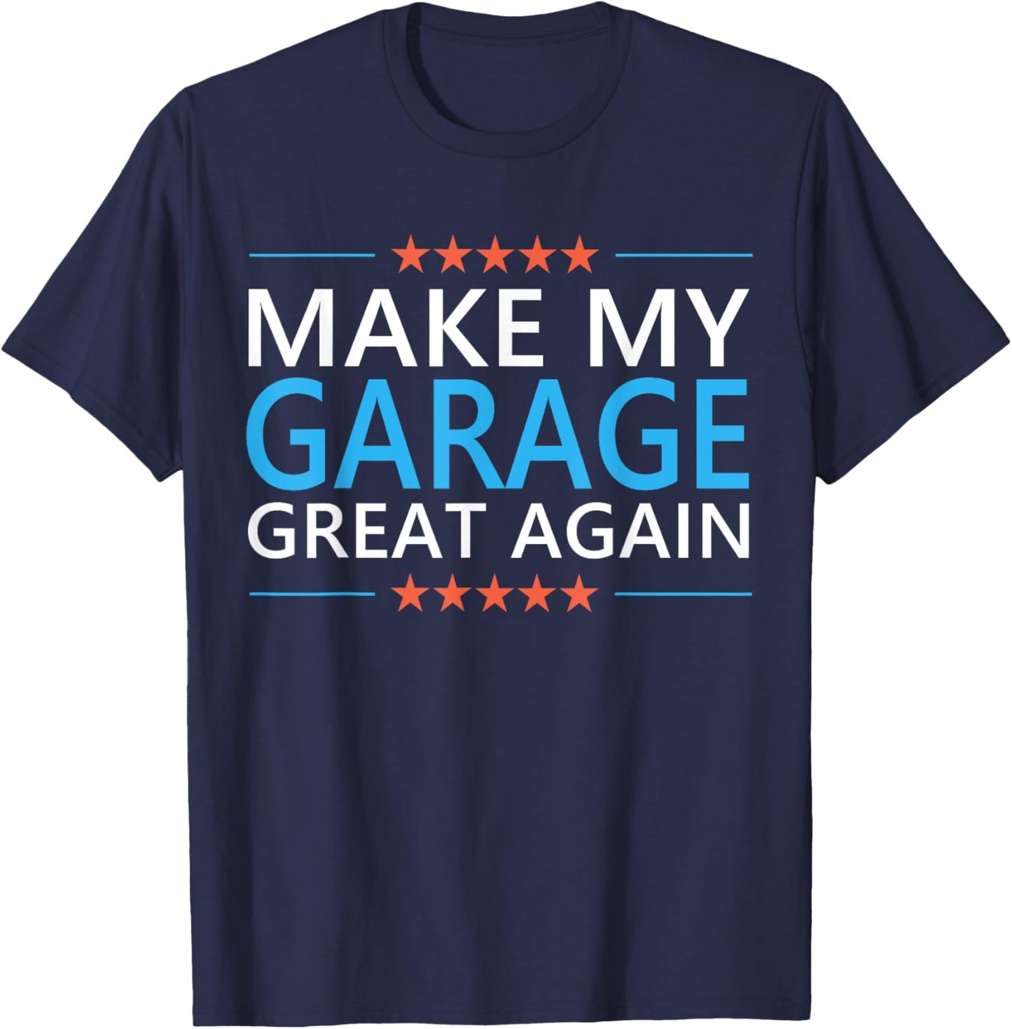 Make My Garage Great Again Handyman Mechanic Dad Grandpa T-Shirt - T-Shirt | Navy