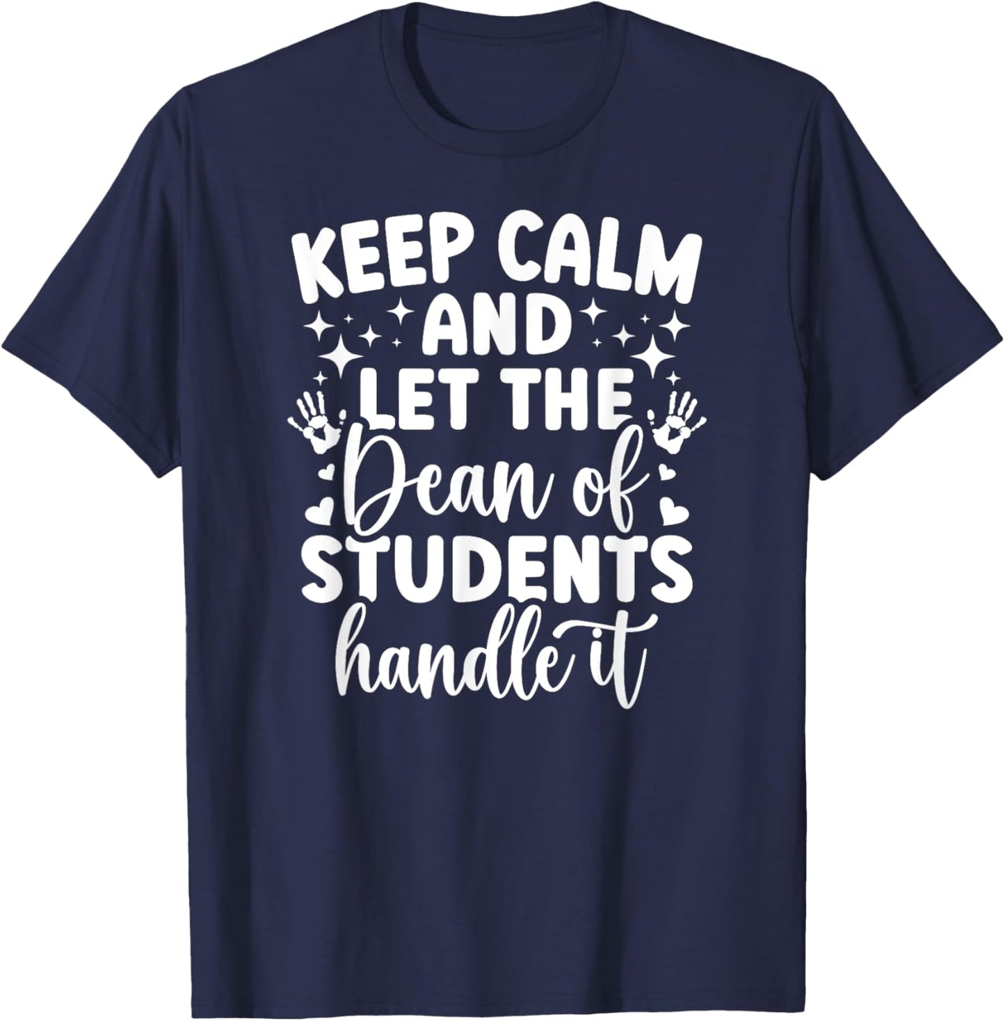 Funny Dean Of Students Appreciation Dean Of Students T-Shirt - T-Shirt | Navy