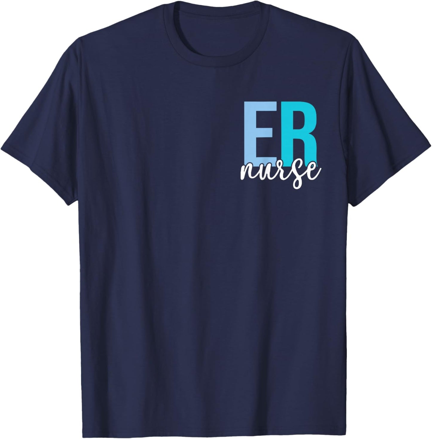 ER Nurse Emergency Department Emergency Room 2 Sided T-Shirt - T-Shirt | Navy