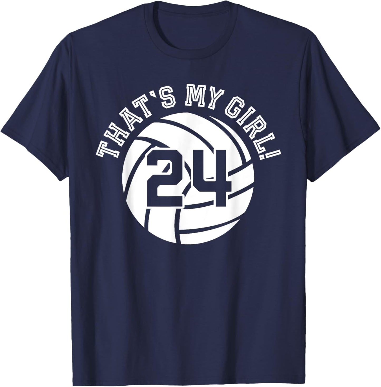 That's My Girl #24 Volleyball Player Mom Dad Kids School Fan T-Shirt - T-Shirt | Navy