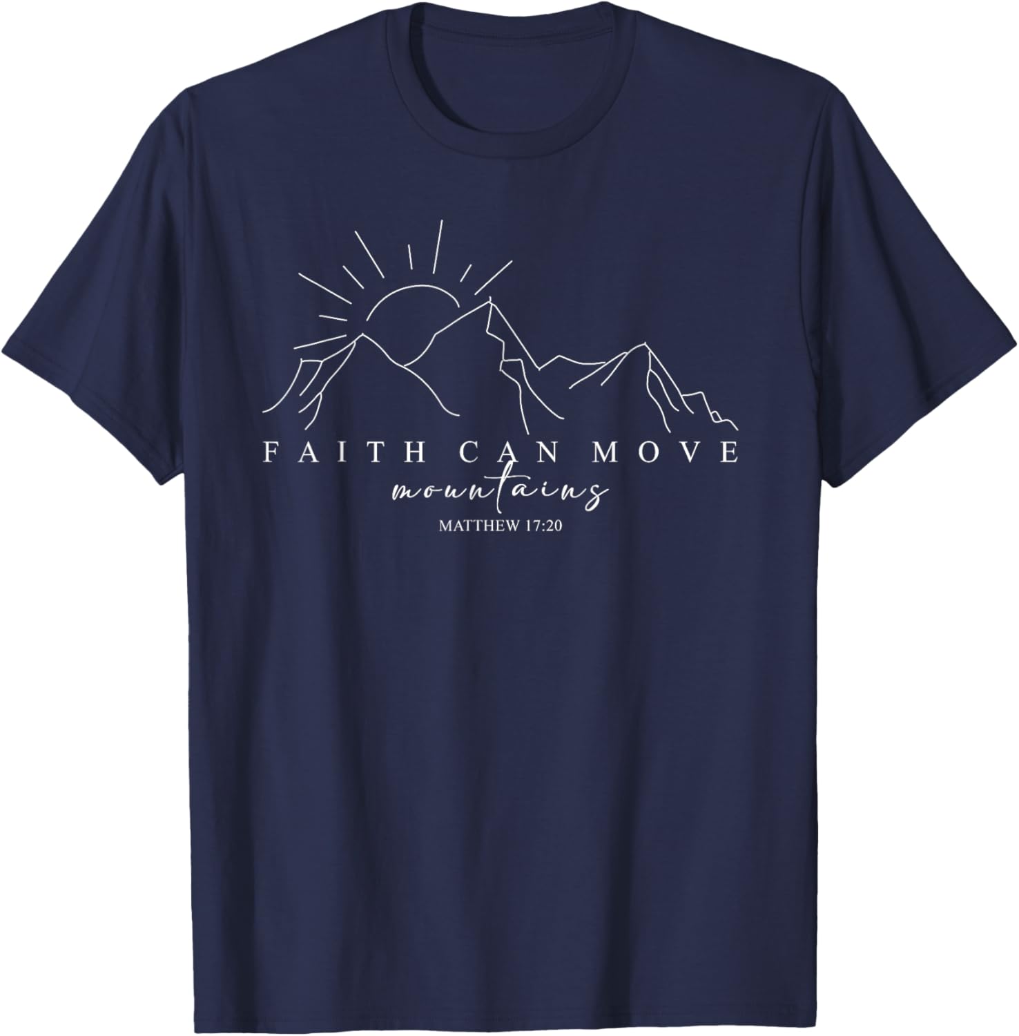 Faith Can Move Mountains Bible Verse Christian Religious T-Shirt - T-Shirt | Navy