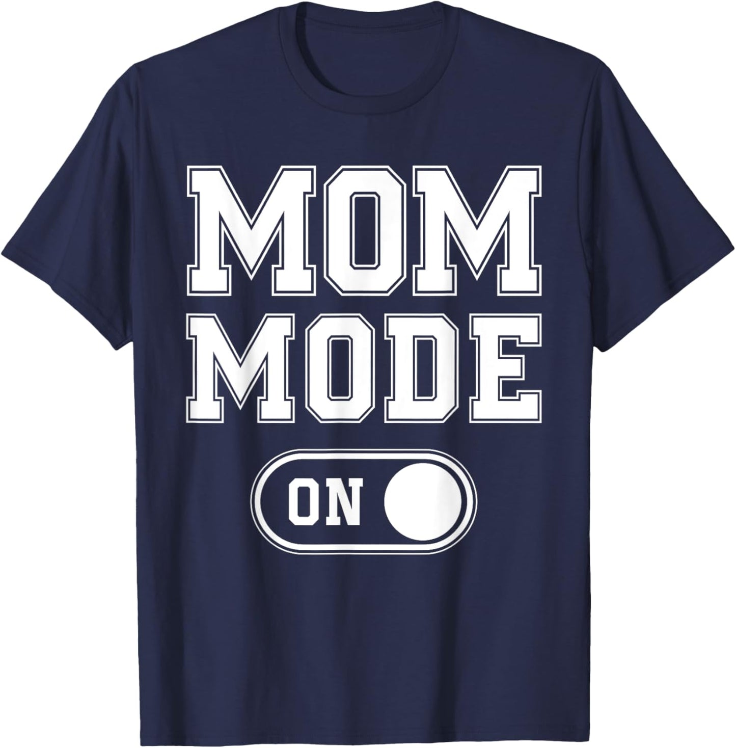 Mom Mode On Funny Soon To Be Mama Gifts 1St Time Mother T-Shirt - T-Shirt | Navy