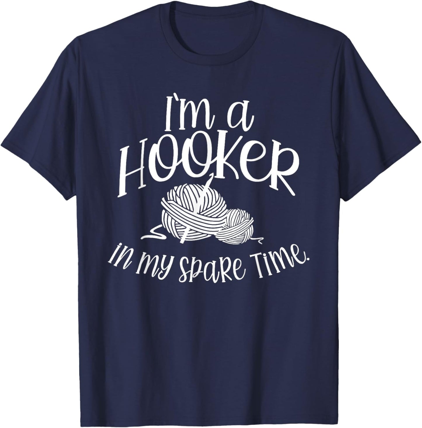 I'm a HOOKER in my spare Time T-Shirt - T-Shirt | Navy