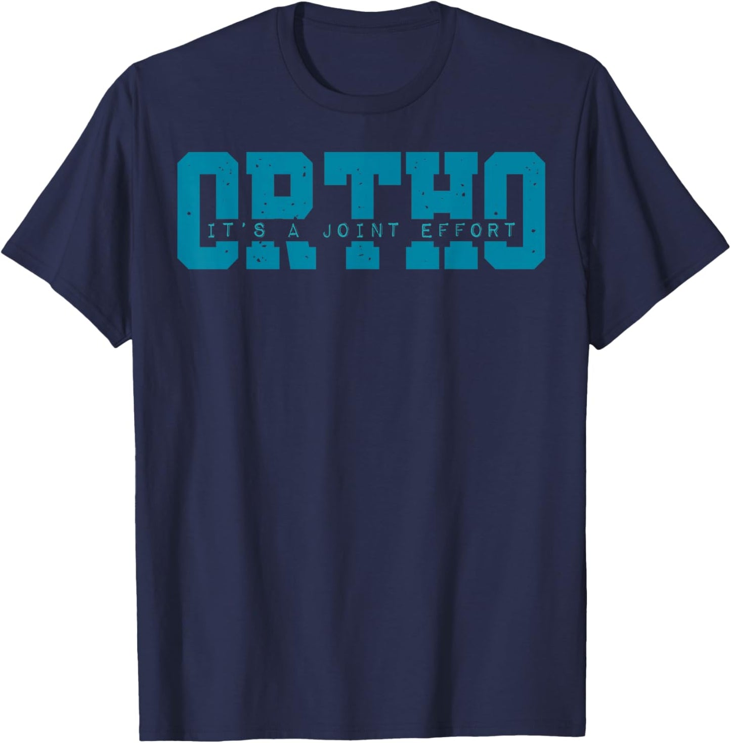 Ortho It's A Joint Effort Bone Humor Orthopedic Nurse Doctor T-Shirt - T-Shirt | Navy