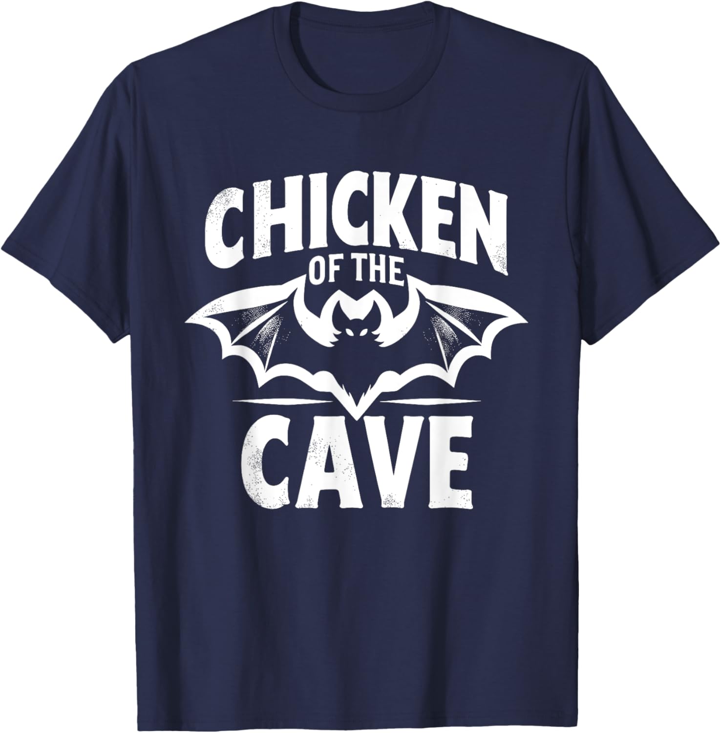 Bat Funny Chicken Of The Cave Bats Lover Joke T-Shirt - T-Shirt | Navy
