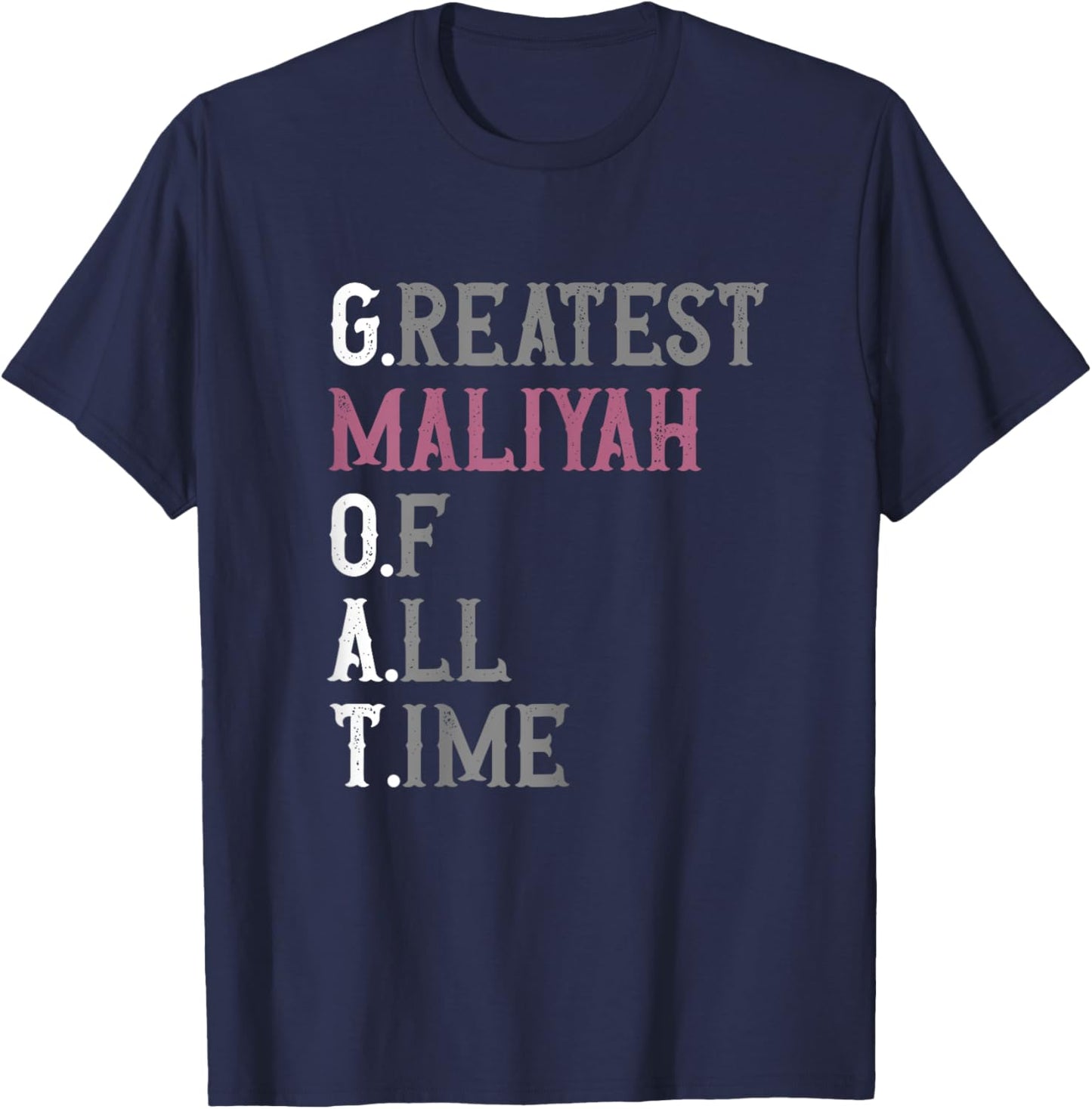 Greatest Maliyah of all time | GOAT | Maliyah T-Shirt - T-Shirt | Navy