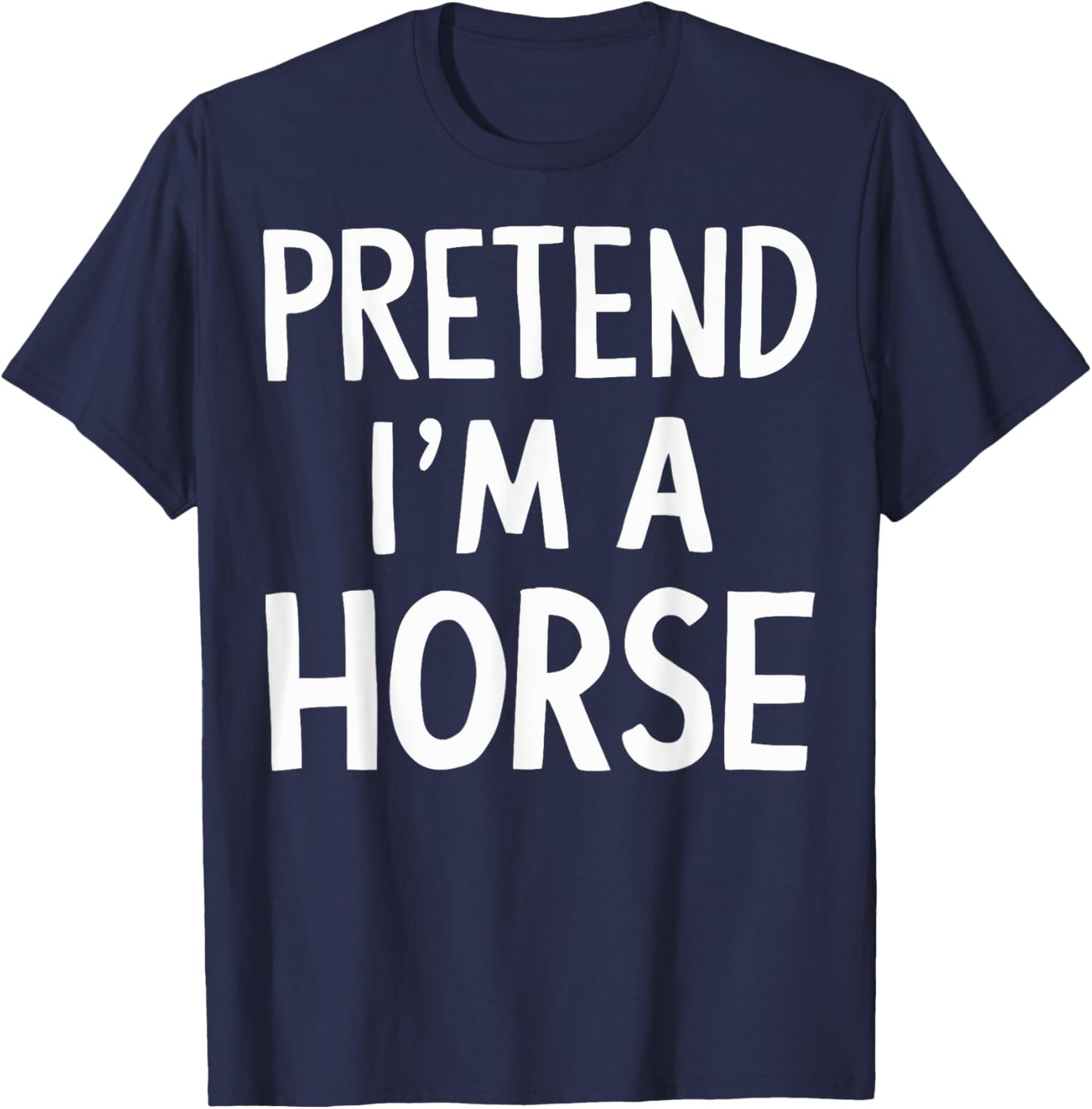 Pretend I'm A Horse T-Shirt - T-Shirt | Navy