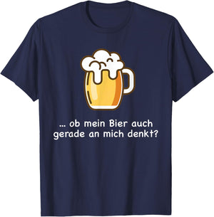 Ob Mein Bier Auch Gerade an Mich Denkt Beer Beer Saufen T-Shirt - T-Shirt | Navy