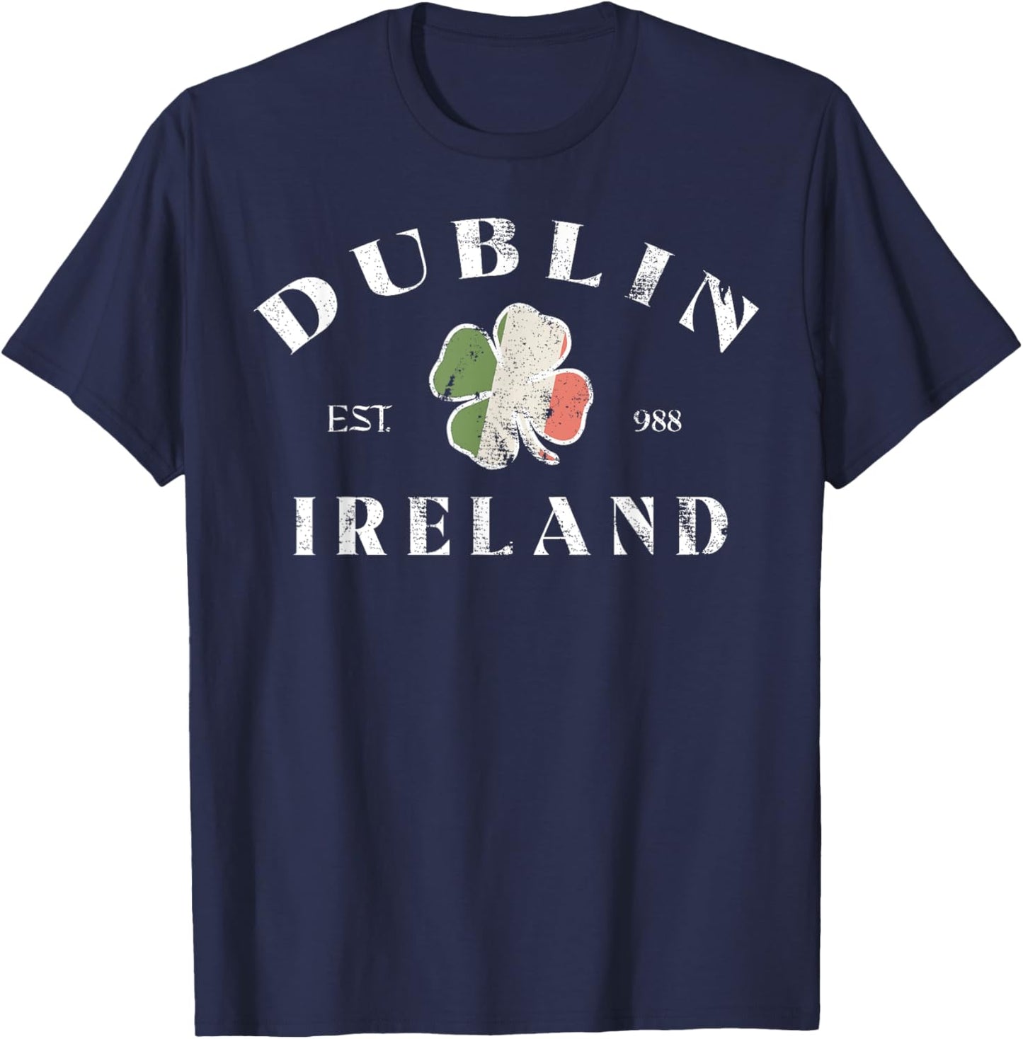Dublin Est 998 Ireland St Patrick's Day Lucky Shamrock Irish T-Shirt - T-Shirt | Navy