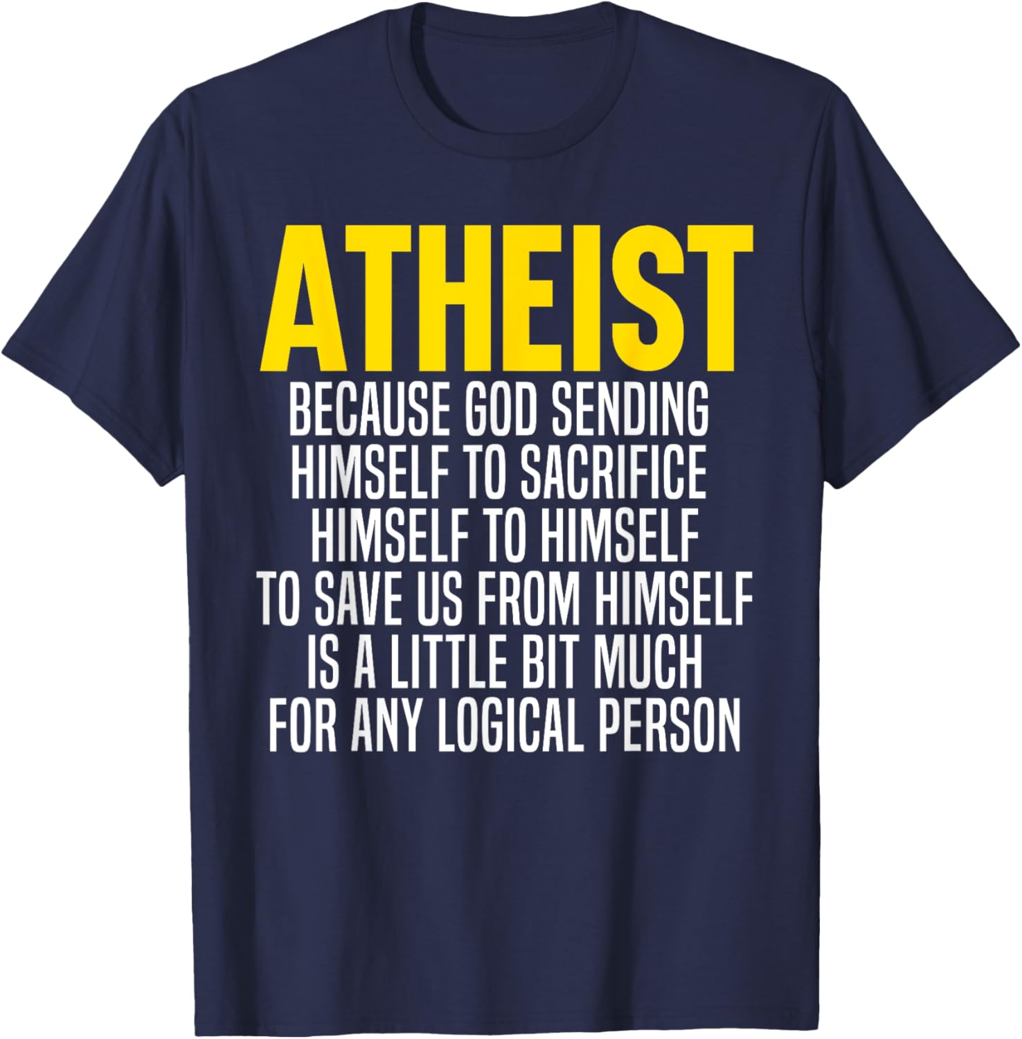 Atheism Anti-Religion Agnostic Freethinker Atheist T-Shirt - T-Shirt | Navy