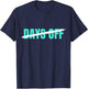 Light Teal Aqua No 0 Days Off Light Teal Aqua Color Graphic T-Shirt - T-Shirt | Navy