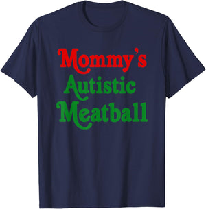 Mommy's Autistic Meatball Fun Autism Support T-Shirt - T-Shirt | Navy