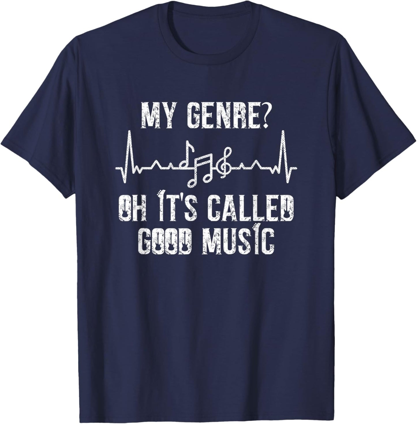 My Genre? Oh It's Called Good Music Indie Rock Indie Artist T-Shirt - T-Shirt | Navy