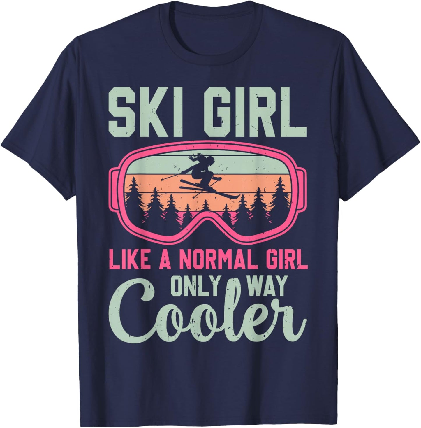 Ski Girl Like a Normal Girl Only Way Cooler Funny Skiing T-Shirt - T-Shirt | Navy