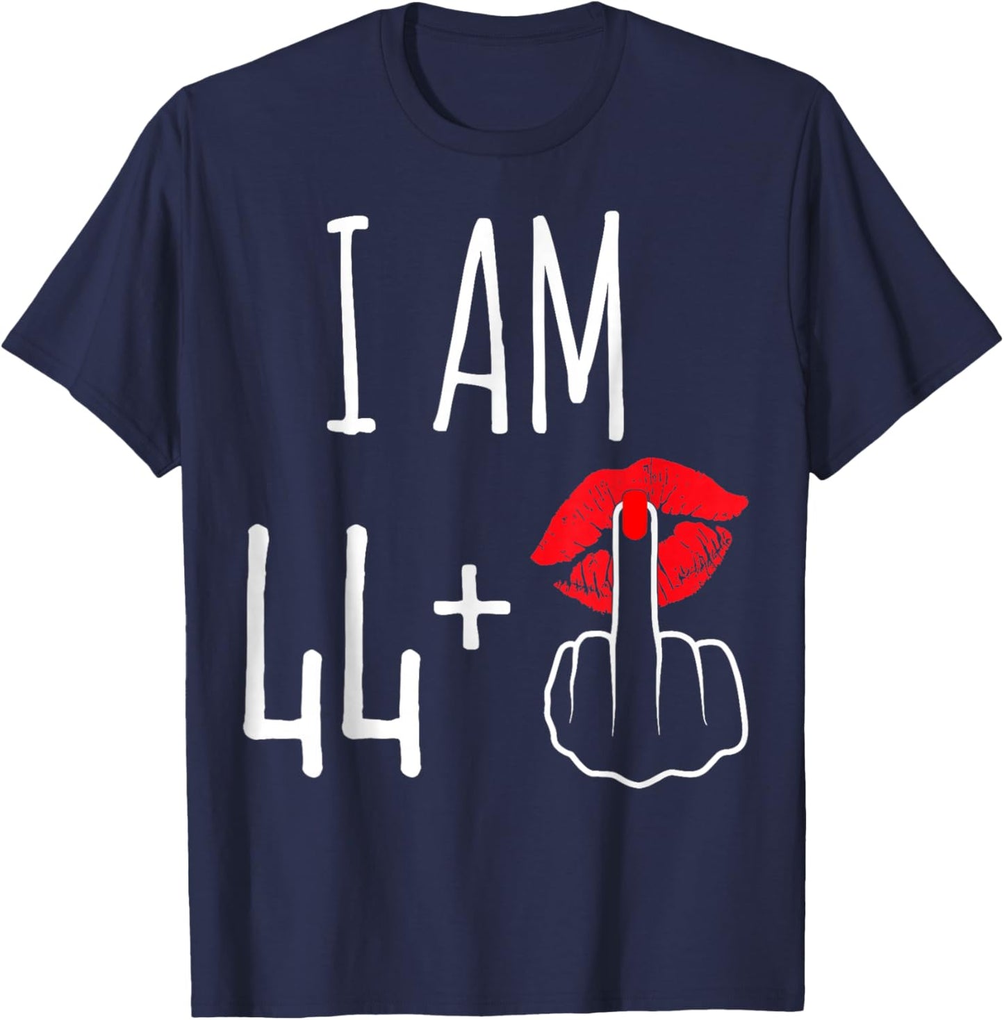 I Am 44 Plus 1 Middle Finger Funny 45th Women's Birthday T-Shirt - T-Shirt | Navy