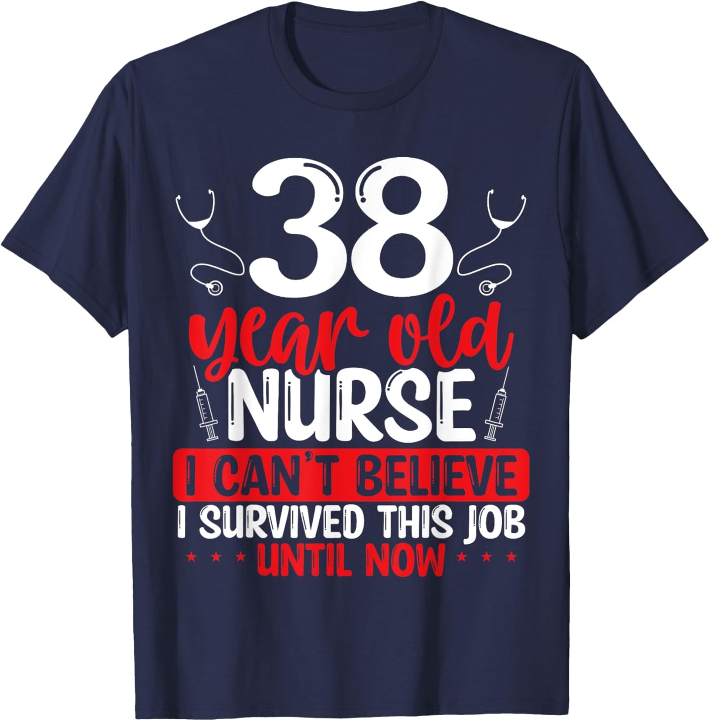 38 Birthday Nursing Appreciation Nurse Essential 38 Birthday T-Shirt - T-Shirt | Navy