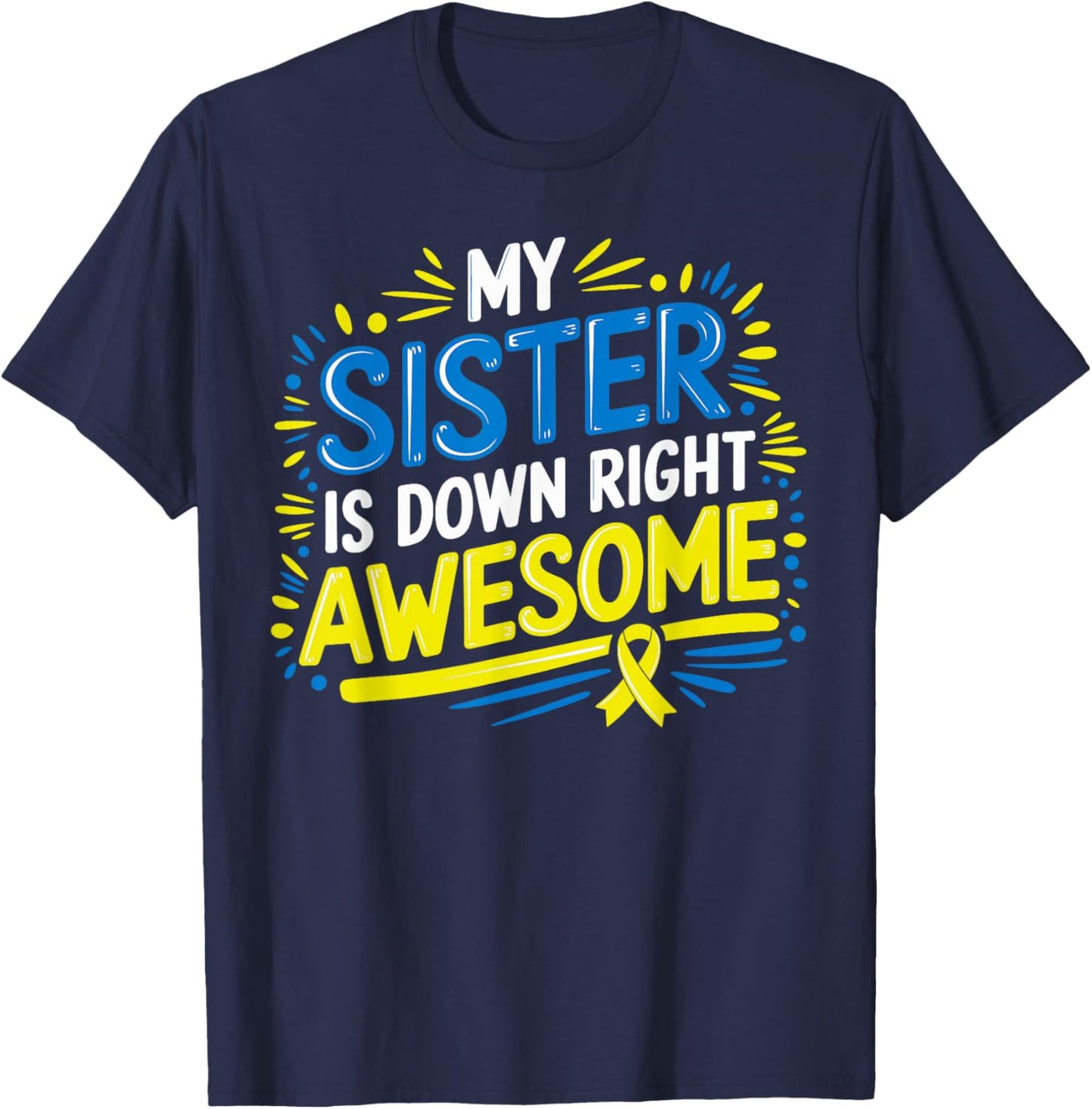 Down Syndrome Sister Shirt Kids Awareness Toddler T-Shirt - T-Shirt | Navy