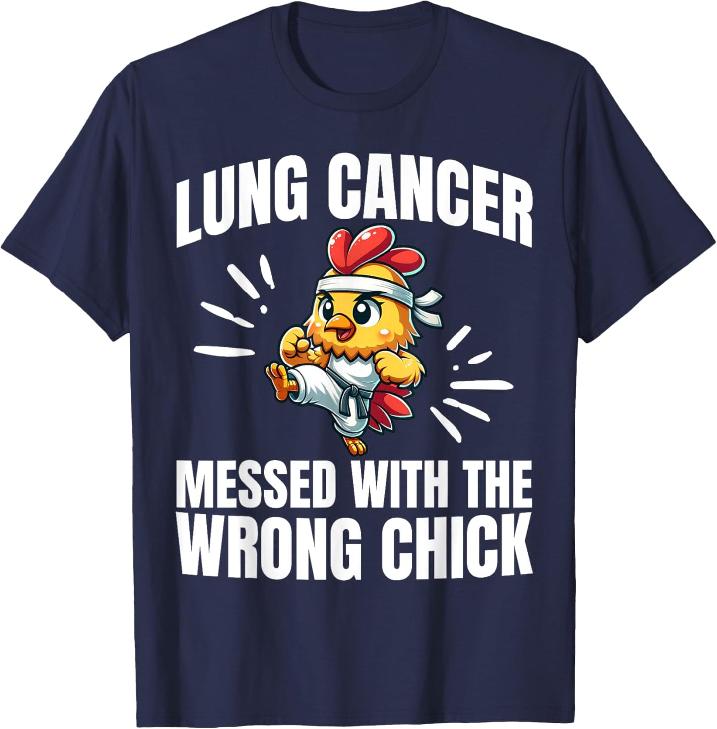 Lung Cancer Messed With The Wrong Chick Warrior Survivor T-Shirt - T-Shirt | Navy