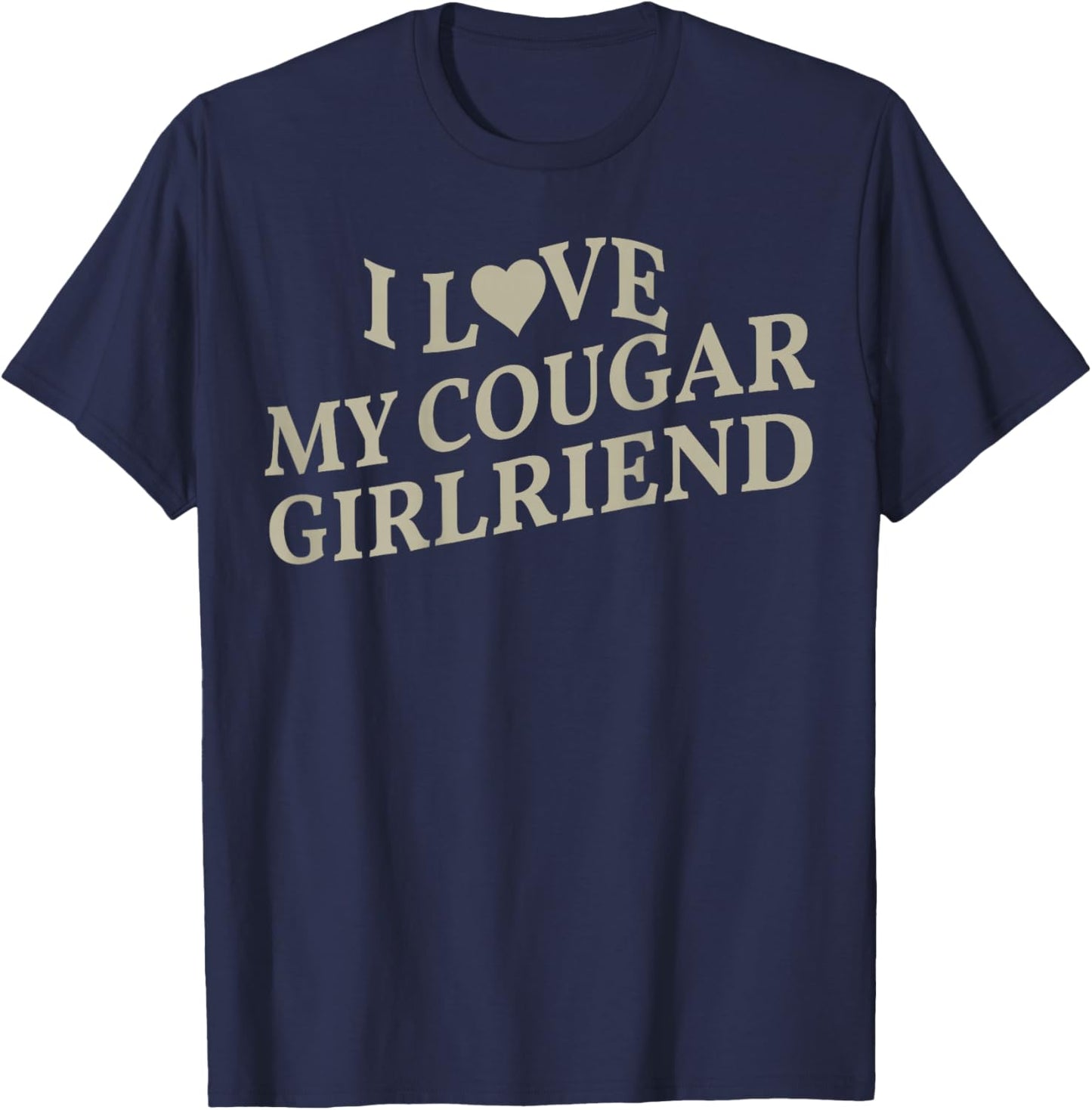 I Love My Cougar Girlfriend Boyfriend Gift I Heart My Cougar T-Shirt - T-Shirt | Navy